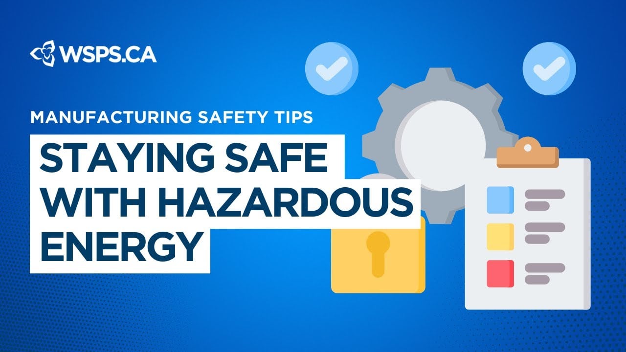 Staying safe with hazardous energy: Using the Lockout Tagout procedure — Workplace Safety & Prevention Services